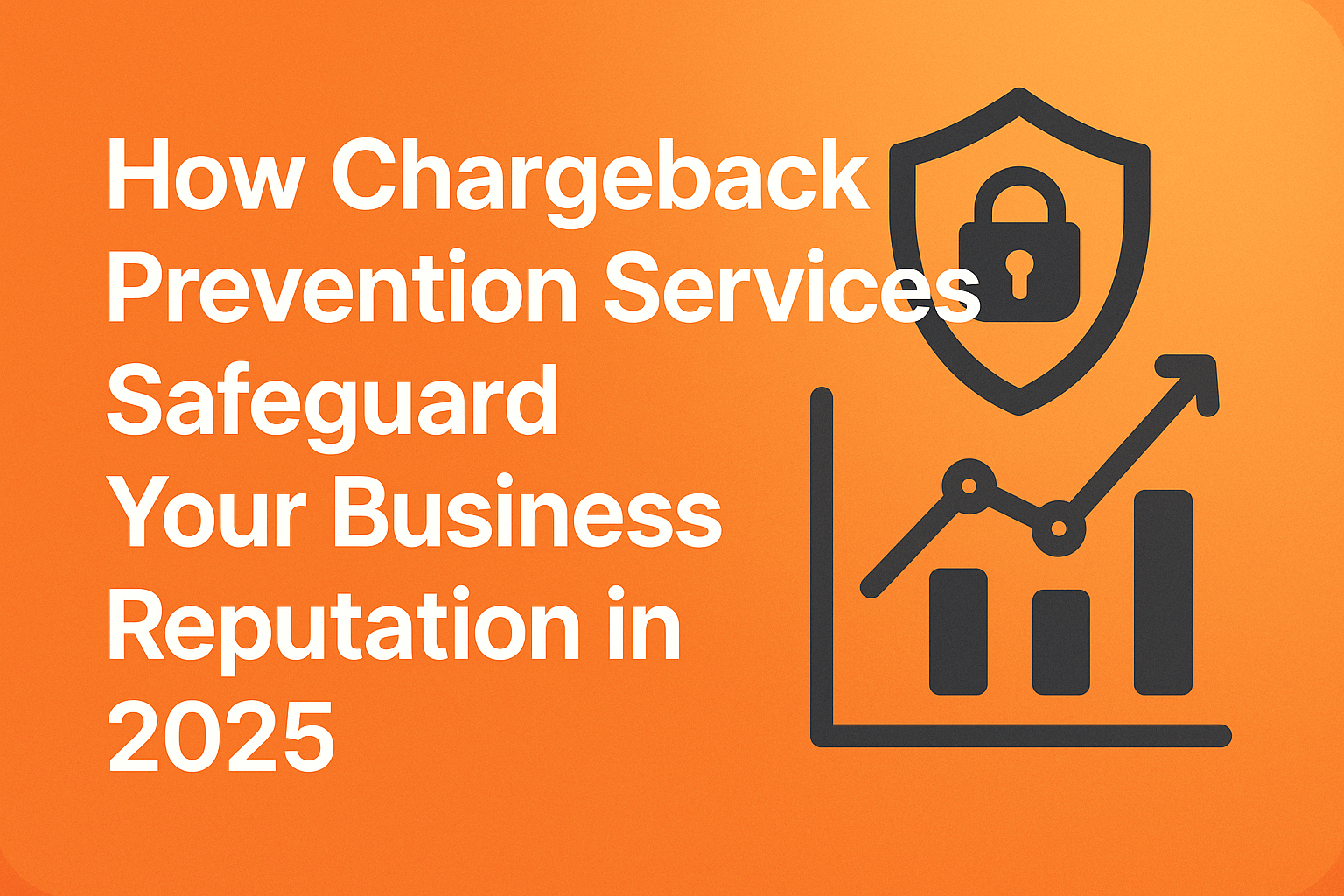 Chargeback prevention services reducing fraud and customer disputes for eCommerce businesses in 2025.